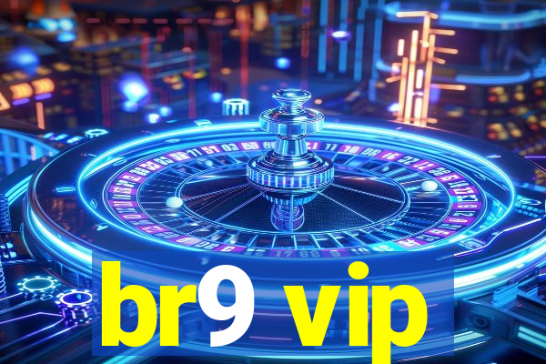 br9 vip